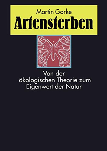 Artensterben: Von der ökologischen Theorie zum Eigenwert der Natur von Books on Demand GmbH